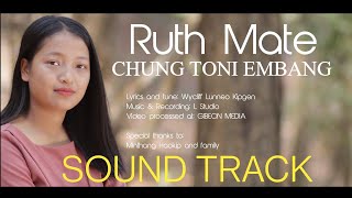 CHUNG TONI EMBANG || SOUND TRACK || Ruth Mate