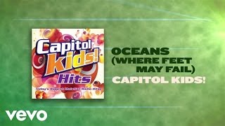 Capitol Kids! - Oceans (Where Feet May Fail) (Lyric )