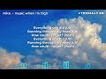 mike. - music when I'm high (Lyrics)