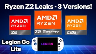 Ryzen Z2 Extreme Leaked Info, 3 Versions + Legion Go Lite Is Coming!