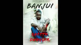 Banjui-Ghetto Swagger [Audio Slide]