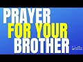 Powerful Prayer For Your Brother | A Prayer For My Brother