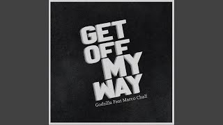 Get off My Way (feat. Marco Chali)