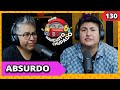 ABSURDO I EP.130 I RMCH