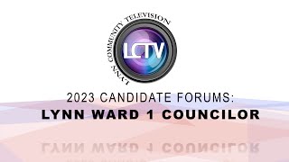 2023 Candidate Forums: Ward 1 Councilor - Sponsored by LCTV  | August 21, 2023