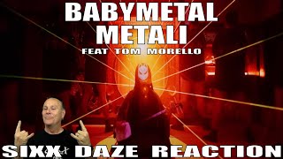 BABYMETAL: Metali ft tom Morello Sixx Daze Reaction