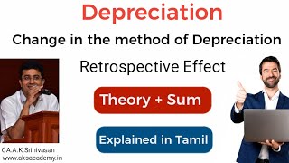 Change in the method of Depreciation | Retrospective effect | Detailed Analysis in Tamil | CA | CMA