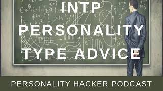INTP Personality Type Advice