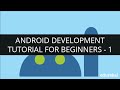 Android Development Tutorial for Beginners - 1 | Introduction to Android Development | Learn Android