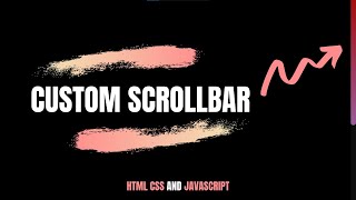 Create Quick And Easy Custom ScrollBar Using HTML CSS And Javascript | Scrollbar In Html And Css