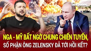 Toàn cảnh Thế giới 6/2: Nga- Mỹ bất ngờ chung chiến tuyến, số phận ông Zelensky đã tới hồi kết?