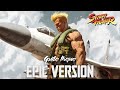 Guile Theme (EPIC VERSION) | Street Fighter 2