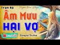 Nghe hay từ đầu đến cuối: ÂM MƯU HẠI VỢ - Kể Chuyện Làng Quê #mcthuhue kể 2024