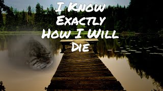 I Know Exactly How I Will Die Written by Archienem [Scary Story Narration]