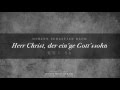 303. Herr Christ, der ein'ge Gott'ssohn, BWV 96