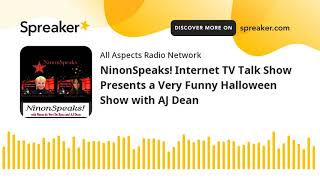 NinonSpeaks! Internet TV Talk Show Presents a Very Funny Halloween Show with AJ Dean