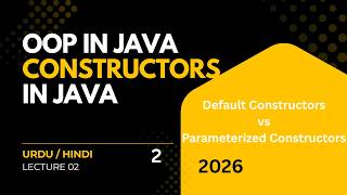 Constructors in Java | Default & Parameterized Constructor | Java OOP Lecture 02 Urdu/Hindi