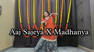 Aaj Sajeya Dance x Madhanya Parody Song//Wedding Dance Choreography//Dance Video//Rajasthani Song//