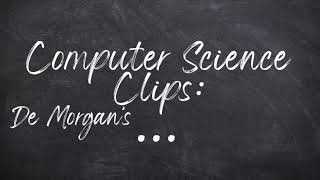 A Level Computer Science - Boolean Algebra: De Morgan's Theorem - Part 1