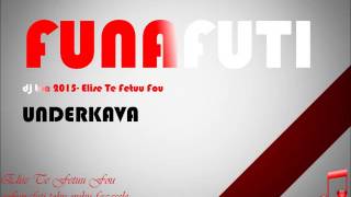 dj toa 2015 - Elise Te Fetuu Fou (Nauti Remix) Underkavas