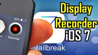 Display Recorder For iOS 7 - iOS 7 Jailbreak Cydia App