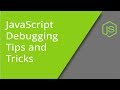 Debugging JavaScript Tips, Tricks, and Best Practices