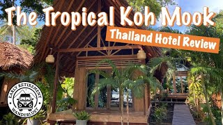 The Tropical Koh Mook Hotel Review