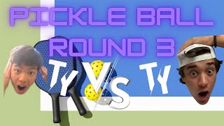 Ty Vs Ty | Pickle Ball Round 3