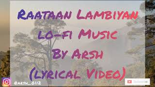 Raataan Lambiyan LoFi Remix (by ARSH) @believearsh
