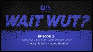Wait Wut? EP 2 - Last of Us 2 Concept - SB Street