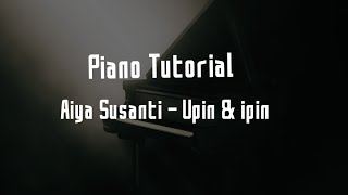Aiya susanti - Upin-ipin piano tutorial + lyric