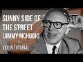 How to play Sunny Side Of The Street by Jimmy McHugh on Violin (Tutorial)