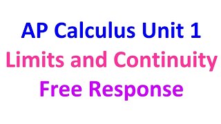 Unit 1 Free Response Questions from AP Calculus Exams - Limits and Continuity