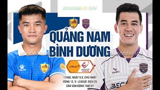 🔴 Trực Tiếp Quảng Nam vs Bình Dương 17h00 ngày 9/2 | Chủ Nhà Gặp Khó