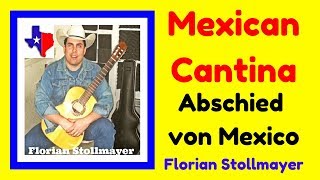 MEXICAN CANTINA # Mexican Cantina, Abschied von Mexico and Vaya con Dios Florian Stollmayer