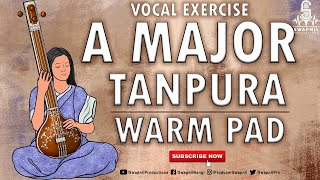 A MAJOR WARM PAD | TANPURA | PRACTICE SCALE | VOCAL BACKING TRACK