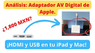 ¿Cómo funciona el Adaptador AV Digital de Apple? ¿Es realmente útil para iPad y Mac?