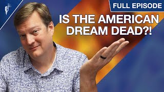 Is the American Dream DEAD?!