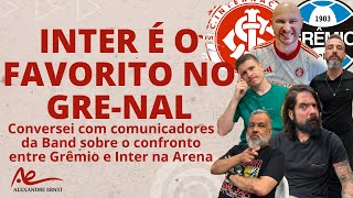 INTER É FAVORITO PARA O GRE-NAL | MEU PALPITE PARA O CLÁSSICO | BAND É GREMISTA? COMUNICADORES FALAM