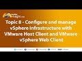 Topic 8 – Configure and manage vSphere Infrastructure with Client