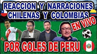 NARRACIONES Y REACCIONES DE LA PRENSA CHILENA Y COLOMBIANA EN VIVO POR GOLES DE PERU VS PARAGUAY