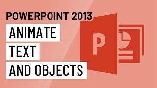 PowerPoint 2013: Animating Text and Objects