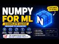NumPy for Machine Learning | Complete NumPy Tutorial for Beginners with Real ML Examples