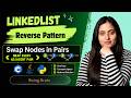 Swap Nodes in Pairs | Reverse Linked List Pattern | Java, Python & C++