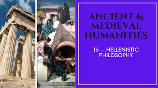 Ancient & Medieval Humanities - 16 - Hellenistic Philosophy