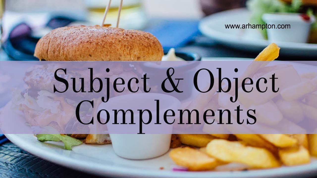 Subject And Object Complements Grammar Tutorial Youtube
