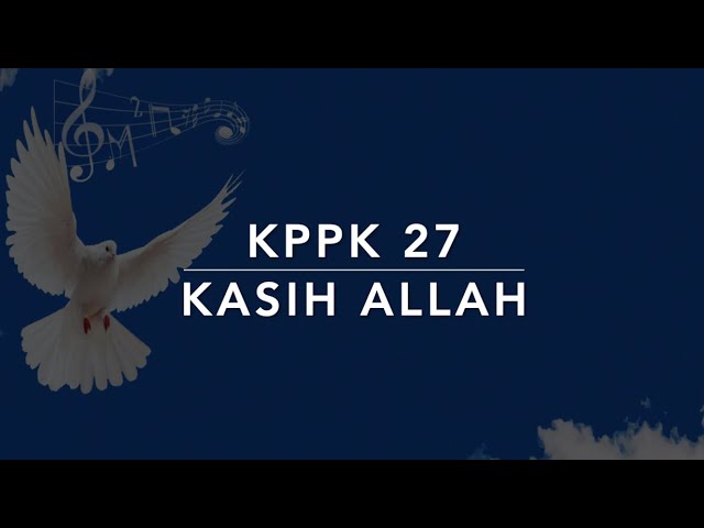 Kppk 27 Kasih Allah Kidung Puji Pujian Kristen Chords Chordify