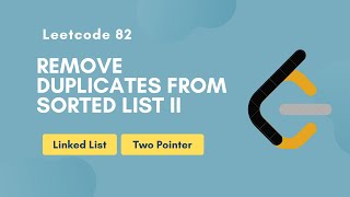 Remove Duplicates from Sorted List II | Leetcode 82 | Linked List | Two Pointer