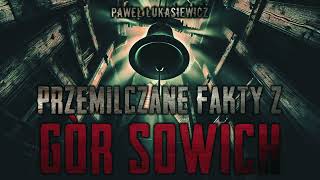 Przemilczane fakty z Gór Sowich - CreepyPasta [CreepyWyzwanie XI gr. A]