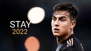 Paulo Dybala |Stay•The Kid Laroi ft.- Justin Bieber|Skills&Goals|2021|HD